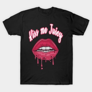Kiss me juicy T-Shirt